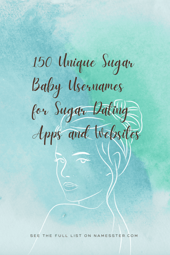 150 Unique Sugar Baby Usernames for Sugar Dating Apps and Websites