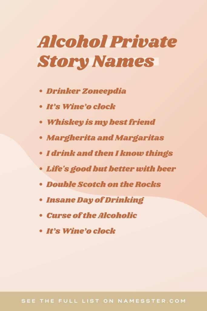 Alcohol Private Story Names for Snapchat