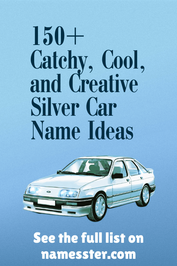 150+ Catchy, Cool, and Creative Silver Car Name Ideas