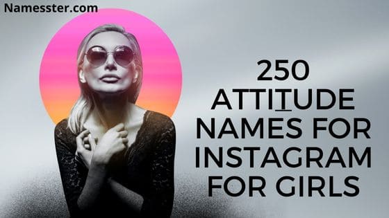 250-attitude-names-for-instagram-for-girls