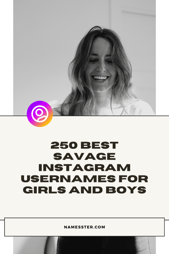 250 Best Savage Instagram Usernames for Girls and Boys